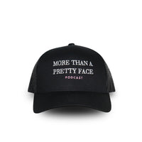 More Than A Pretty Face Trucker Hat